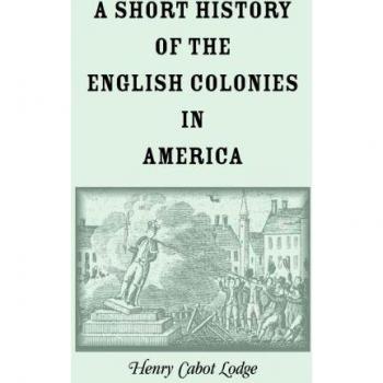 A Short History of the English Colonies in America