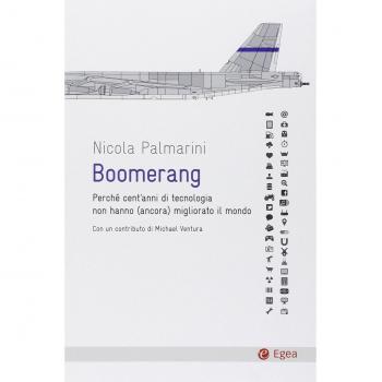 Boomerang. Perché cent'anni di tecnologia non hanno