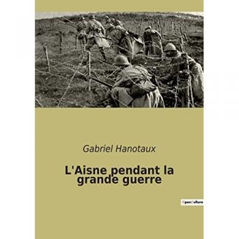 L'Aisne pendant la grande guerre