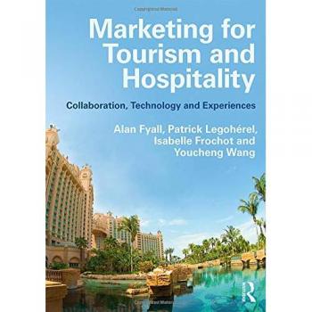 Marketing for Tourism and Hospitality : Collaboration, Technology and Experiences