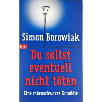 Du sollst eventuell nicht töten: Eine rabenschwarze Komödie