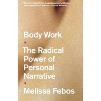Body Work by Melissa Febos