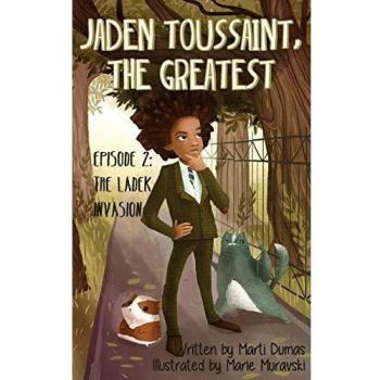 Jaden Toussaint, the Greatest Episode 2: The Ladek Invasion