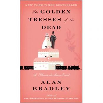 The Golden Tresses of the Dead: A Flavia de Luce Novel
