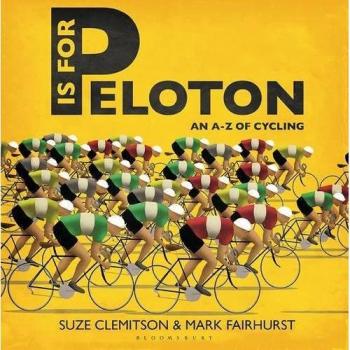 P Is For Peloton: The A-Z Of Cycling by Suze Clemitson (Hardcover, 2015)