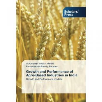 Martala, Gurumohan Reddy: Growth and Performance of Agro-Based Industries in India