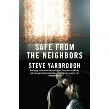Safe from the Neighbors Steve Yarbrough