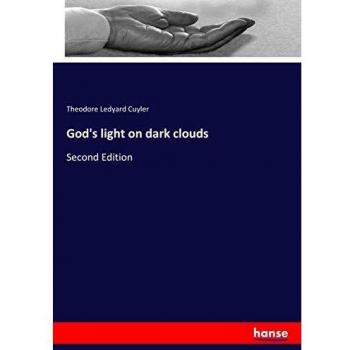 God's light on dark clouds: Second Edition