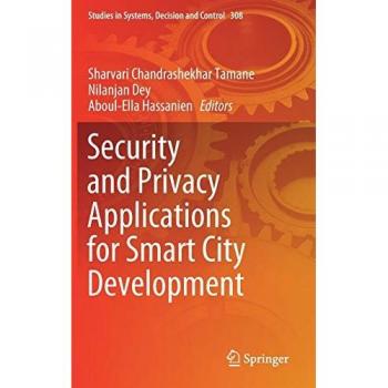 Security and Privacy Applications for Smart City Development (Studies in Systems, Decision and Control, 308, Band 308)