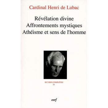 L'homme devant Dieu : Tome 4, Révélation divine, Affrontements mystiques, Athéisme et sens de l'homme (Lubac)