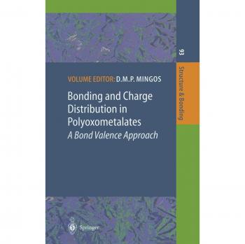 Bonding and Charge Distribution in Polyoxometalates: A Bond Valence Approach (Structure and Bonding, 93, Band 93)