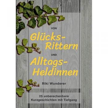 Wunderer, Riki: Von Glücksrittern und Alltagsheldinnen