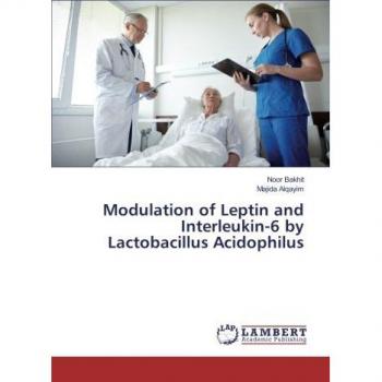 Modulation of Leptin and Interleukin-6 by Lactobacillus Acidophilus