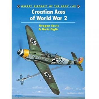 Croatian Aces of World War 2 (Aircraft of the Aces, Band 49)