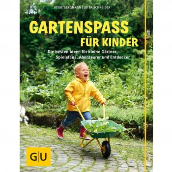 Gartenspaß für Kinder: Die besten Ideen für kleine Gärtner, Spielefans, Abenteurer und Entdecker (GU Garten Extra)