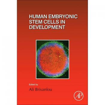 Human Embryonic Stem Cells in Development: Volume 129 (Current Topics in Developmental Biology)