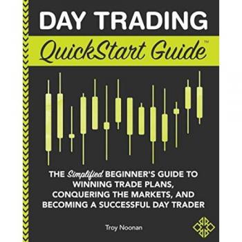 Noonan, Troy: Day Trading QuickStart Guide