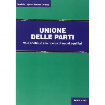 Unione delle parti. Volo continuo alla ricerca di nuovi equilibri