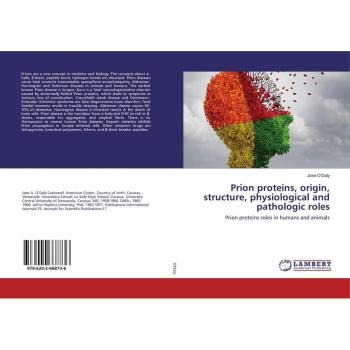 Prion proteins origin structure physiological and pathologic roles