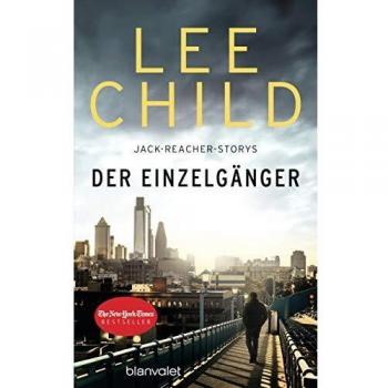 Lee Child Der Einzelgänger: 12 Jack-Reacher-Storys