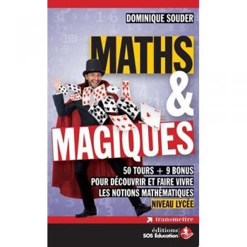 Maths & magiques : 50 tours + 9 bonus pour découvrir et faire vivre les notions mathématiques
