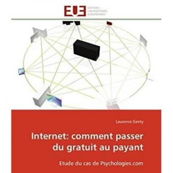 Laurence Genty Internet: Comment Passer Du Gratuit Au Payant: Etude Du Cas De Psychologies.Com (Omn.Univ.Europ.)
