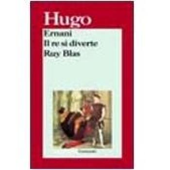 Ernani-Il re si diverte-Ruy Blas