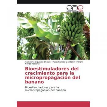 Bioestimuladores del crecimiento para la micropropagación del banano: Bioestimuladores para la micropropagación del banano