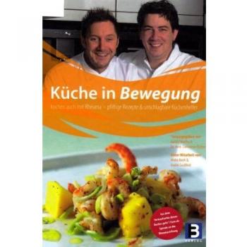 Bärbel Mattka Küche In Bewegung: Kochen Schnell Und Leicht. Mit André Großfeld Und Mirko Reeh