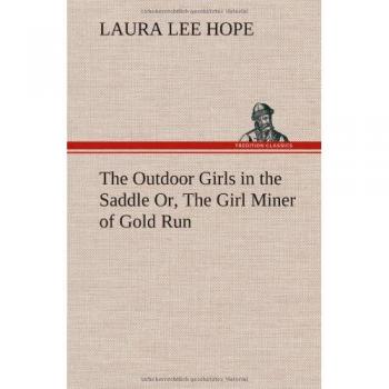 The Outdoor Girls in the Saddle Or The Girl Miner of Gold Run