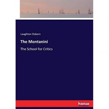 The Montanini: The School for Critics