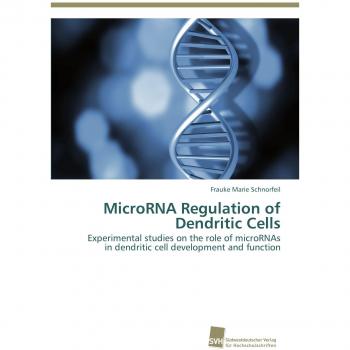 MicroRNA Regulation of Dendritic Cells: Experimental studies on the role of microRNAs in dendritic cell development and function