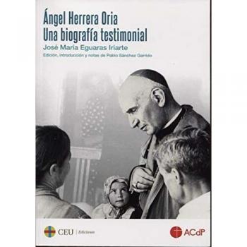 Angel Herrera Oria. Una Biografia Testim: 2
