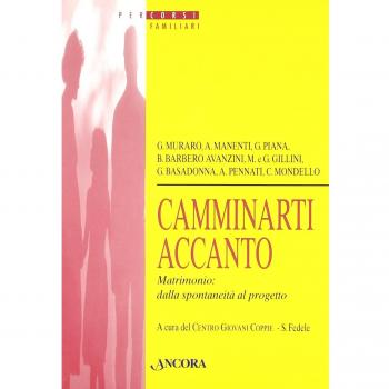 Camminarti accanto. Matrimonio dalla spontaneità al progetto