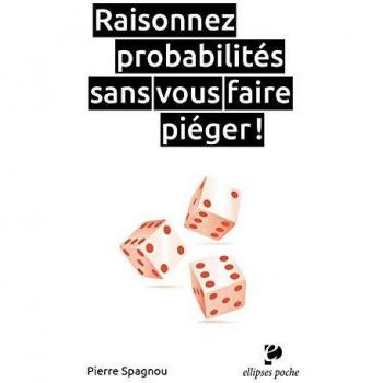 Raisonnez probabilités sans vous faire piéger !