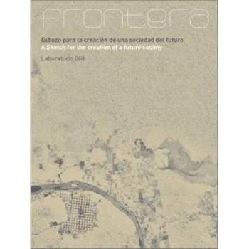 FRONTERA. A Sketch for the creation of a future society