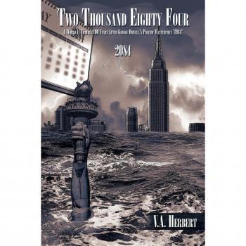Two Thousand Eighty Four: A World in Trouble 100 Years After George Orwell's Polemic Masterpiece '1984'