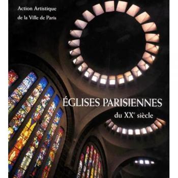 Eglises Parisiennes Du Xxeme Siecle
