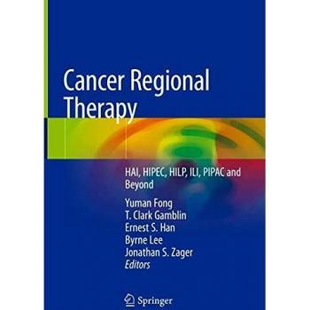Cancer Regional Therapy: HAI, HIPEC, HILP, ILI, PIPAC and Beyond