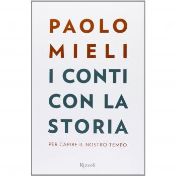 I conti con la storia. Per capire il nostro tempo