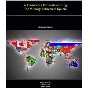 A Framework For Restructuring The Military Retirement System