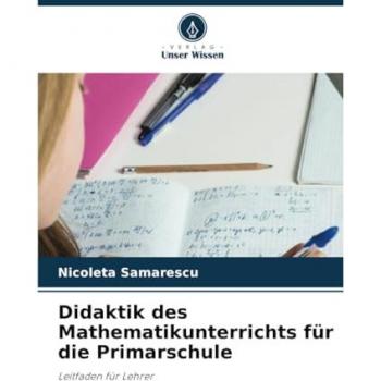 Samarescu, Nicoleta: Didaktik des Mathematikunterrichts für die Primarschule