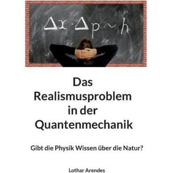 Das Realismusproblem in der QuantenmechanikGibt die Physik Wissen ber die Natur