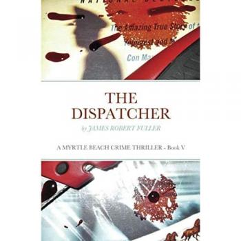 THE DISPATCHER: A Myrtle Beach Crime Thriller