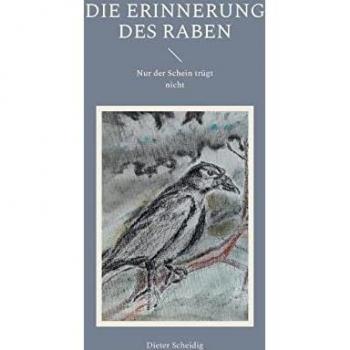 Die Erinnerung des Raben: Nur der Schein trügt nicht