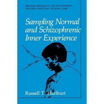 Hurlburt, Russell T.: Sampling Normal and Schizophrenic Inner Experience