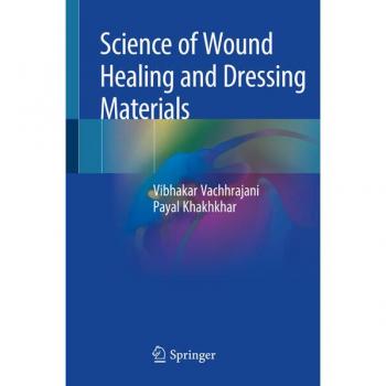 Science of Wound Healing and Dressing Materials