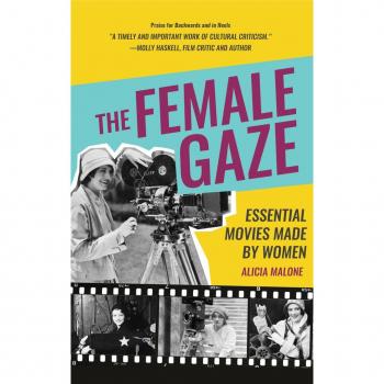 The Female Gaze : Essential Movies Made by Women (Women Filmmakers, For Fans of She Believed She Could So She Did)