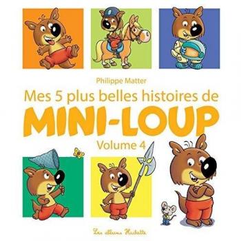Mes 5 plus belles histoires de Mini-Loup volume 4