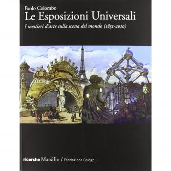 Le Esposizioni Universali. I mestieri d'arte sulla scena del mondo